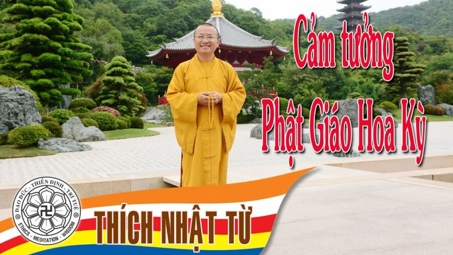 Cảm tưởng Phật Giáo Hoa Kỳ – Thích Nhật Từ