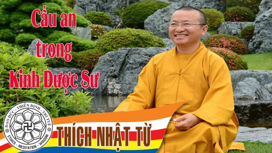 Cầu an trong kinh Dược Sư – Thích Nhật Từ
