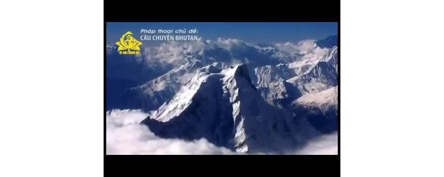 Câu Chuyện Bhutan – Thích Trí Chơn