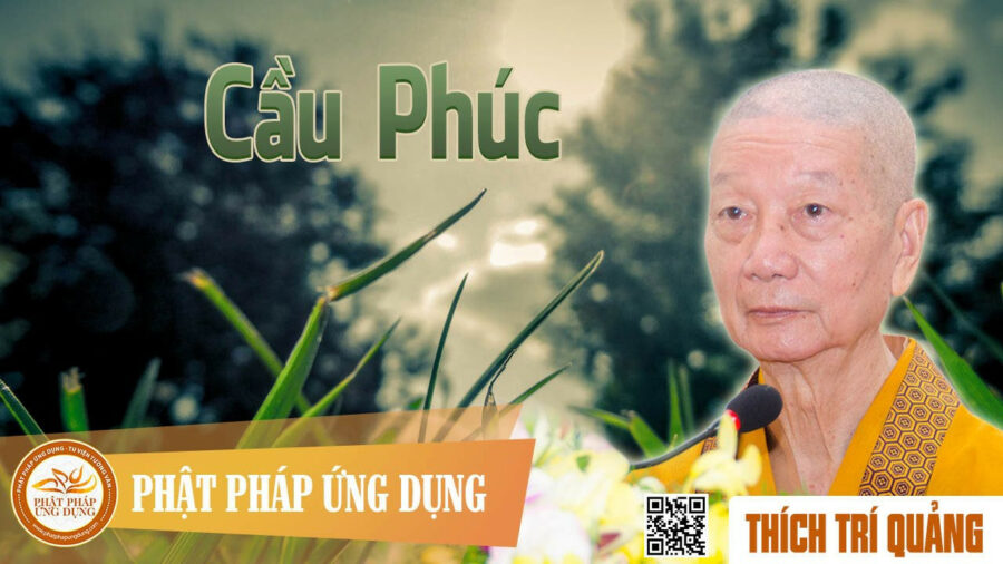 Cầu Phúc – Thích Trí Quảng