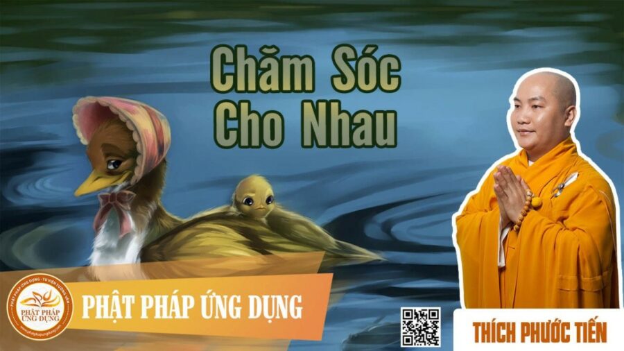Chăm Sóc Cho Nhau – thầy Thích Phước Tiến