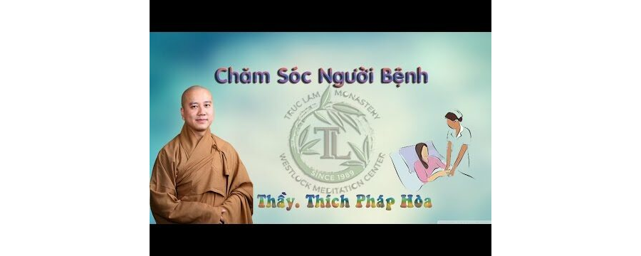 Chăm Sóc Người Bệnh - ĐĐ. Thích Pháp Hòa