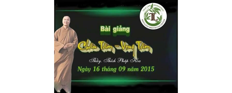 Chân Tâm – Vọng Tâm – Đại Đức Thích Pháp Hòa