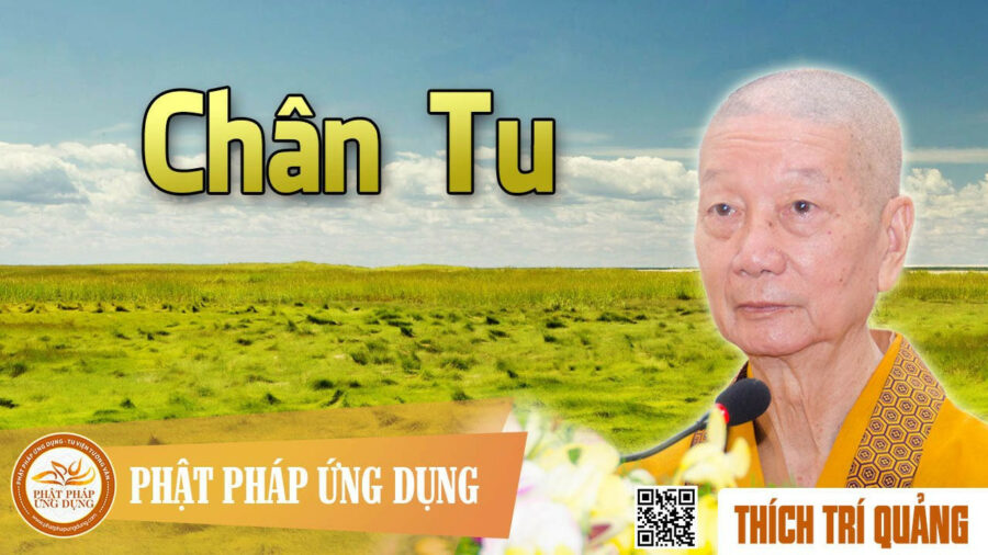 Chân Tu – Thích Trí Quảng