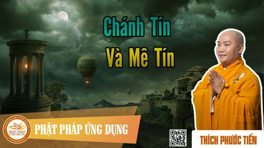 Chánh Tín Và Mê Tín – Thích Phước Tiến