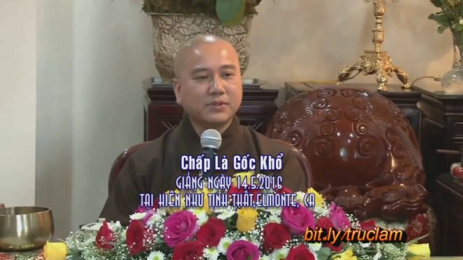 Chấp Là Gốc Khổ – Đại Đức Thích Pháp Hòa