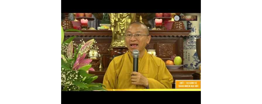 Chết - Tái sanh và trách nhiệm đạo đức – Thích Nhật Từ
