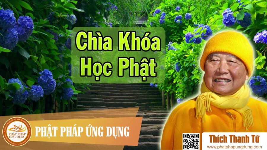 Chìa Khóa Học Phật – Thích Thanh Từ