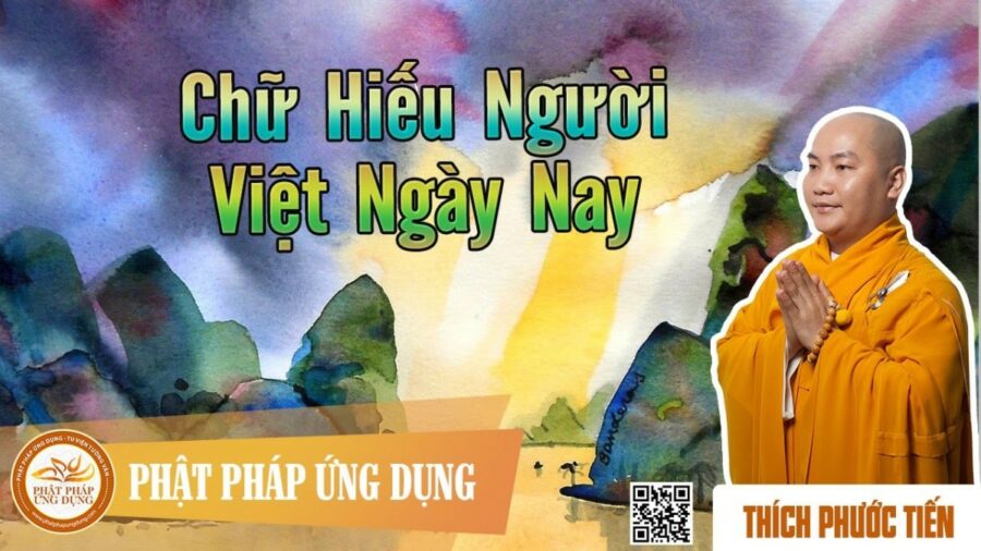 Chữ Hiếu Người Việt Ngày Nay – thầy Thích Phước Tiến