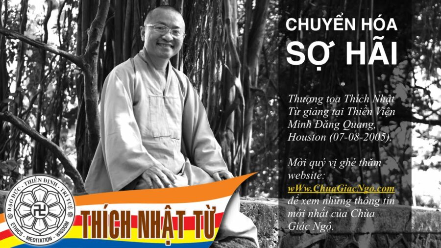 Chuyển hóa sợ hãi – Thích Nhật Từ