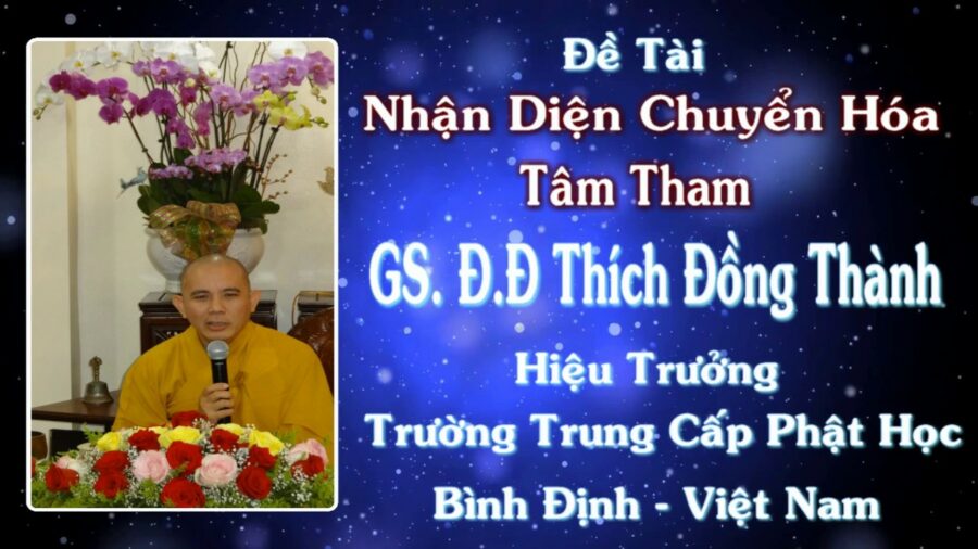 Chuyển Hóa Tâm Tham (ý nghĩa) – Đại Đức Thích Đồng Thành