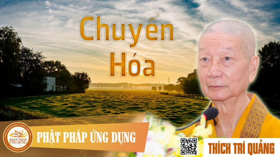 Chuyển Hóa – Thích Trí Quảng