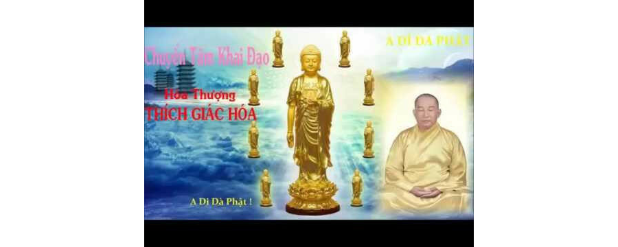 Chuyển Tâm Khai Đạo – Thích Giác Hóa
