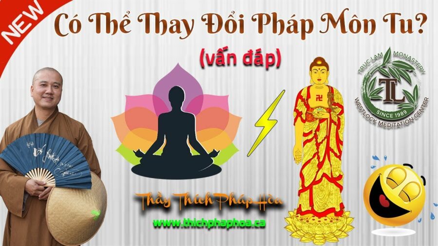 Có Thể Thay Đổi Pháp Môn Tu? - ĐĐ. Thích Pháp Hòa