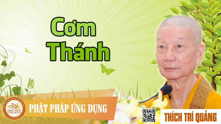Cơm Thánh – Thích Trí Quảng