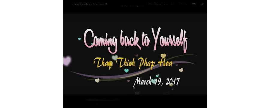 Coming back to Yourself - ĐĐ. Thích Pháp Hòa
