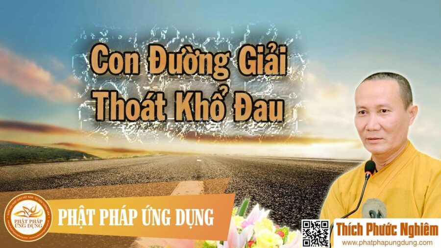 Con Đường Giải Thoát Khổ Đau – thầy Thích Phước Nghiêm 2016