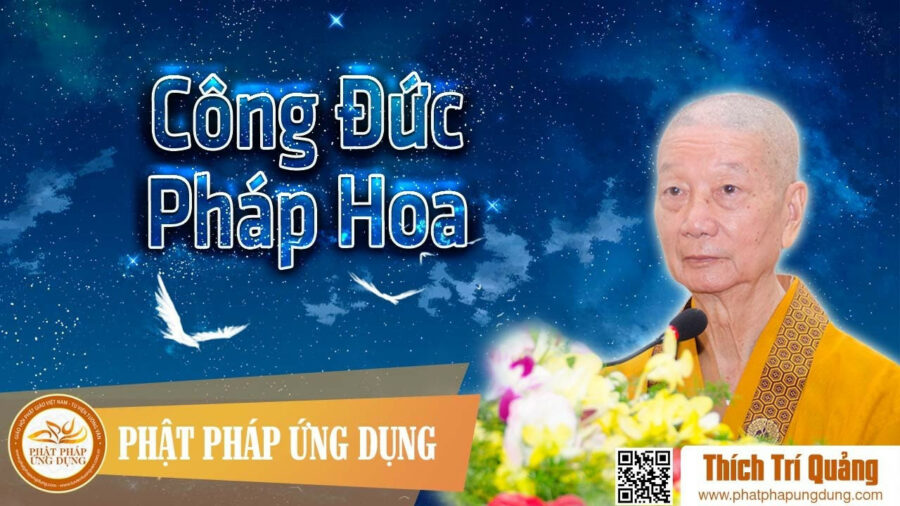 Công Đức Pháp Hoa – Thích Trí Quảng