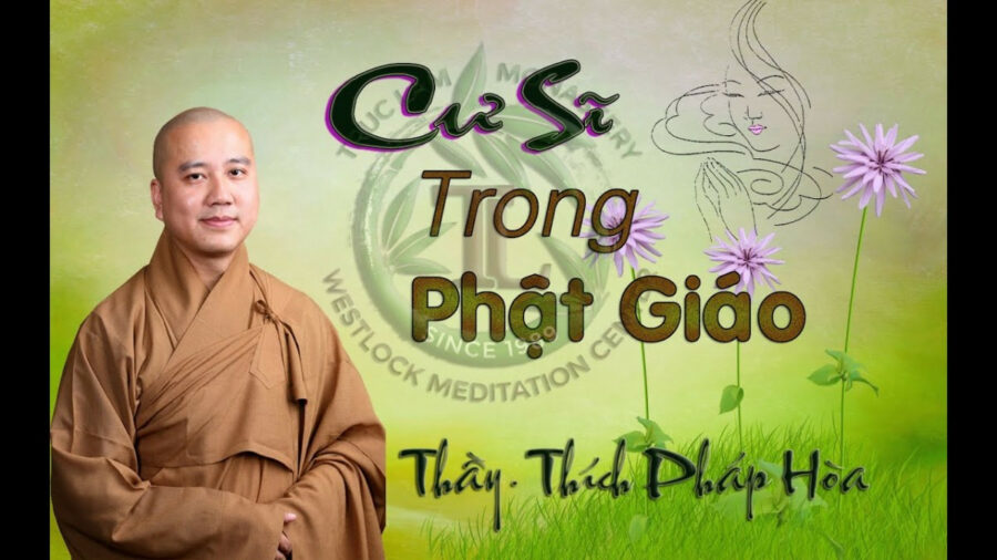 Cư Sĩ Trong Phật Giáo – Đại Đức Thích Pháp Hòa