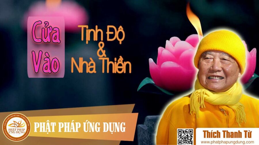 Cửa Vào Tịnh Độ Và Cửa Vào Nhà Thiền – Thích Thanh Từ