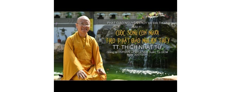 Cuộc Sống Con Người Theo Phật Giáo Nguyên Thủy – Thích Nhật Từ