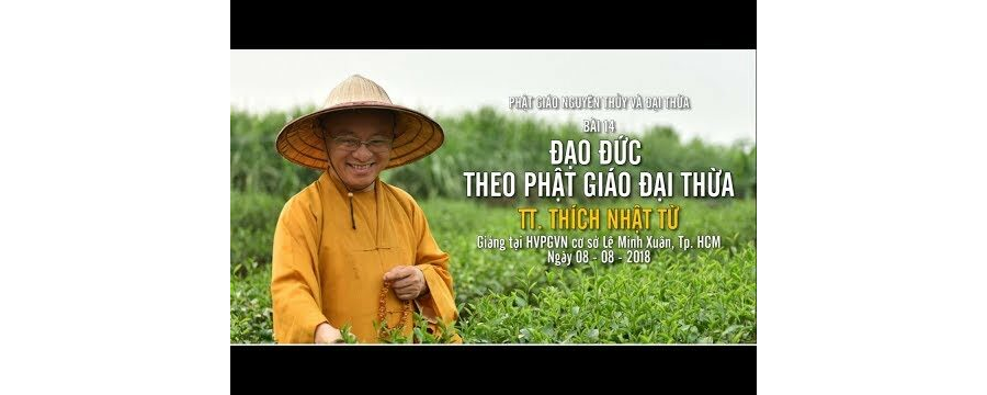 Đạo Đức Theo Phật Giáo Đại Thừa – Thích Nhật Từ