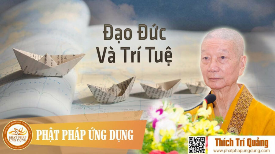 Đạo Đức Và Trí Tuệ – Thích Trí Quảng