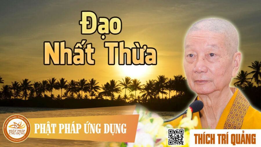 Đạo Nhất Thừa – Thích Trí Quảng
