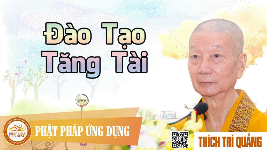 Đào Tạo Tăng Tài – Thích Trí Quảng