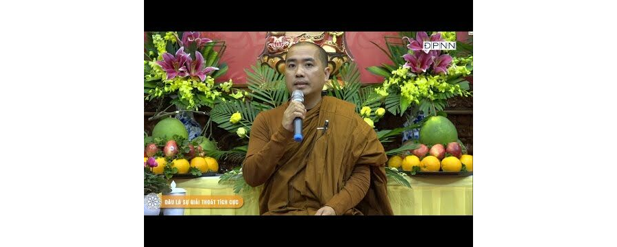 Đâu Là Sự Giải Thoát Đích Thực – Thích Minh Niệm