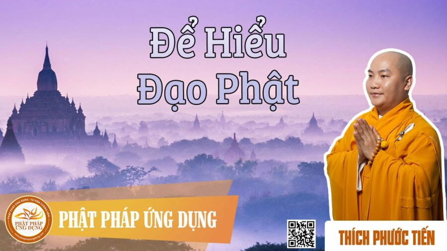 Để Hiểu Đạo Phật – Thích Phước Tiến