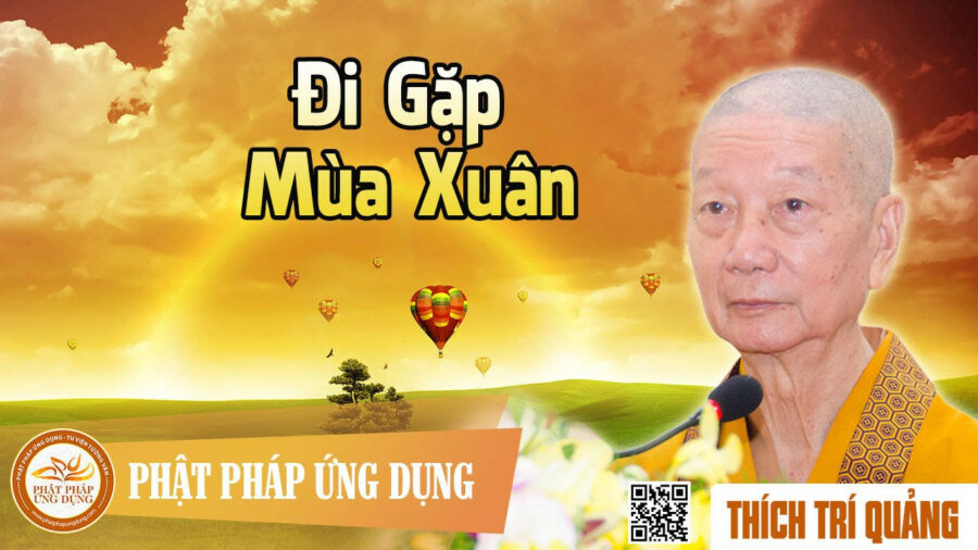 Đi Gặp Mùa Xuân – Thích Trí Quảng