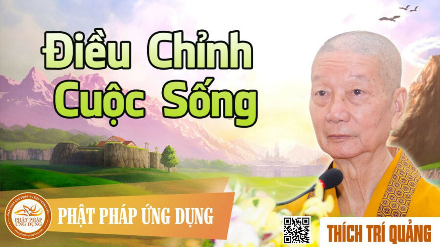 Điều Chỉnh Cuộc Sống – Thích Trí Quảng