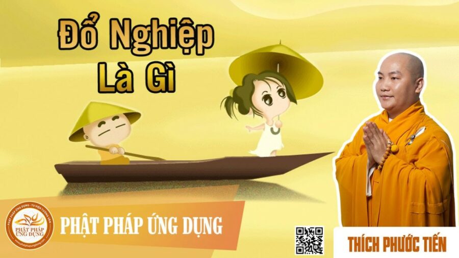 Đổ Nghiệp Là Gì – Thích Phước Tiến