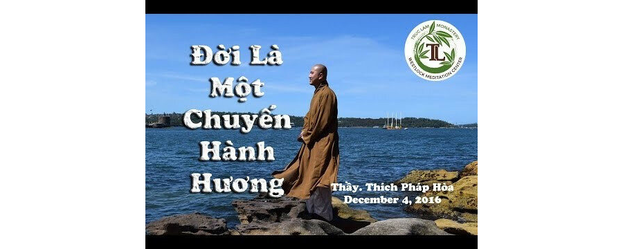 Đời Là Một Chuyến Hành Hương – Đại Đức Thích Pháp Hòa