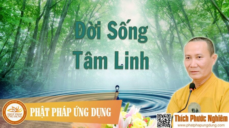 Đời Sống Tâm Linh – thầy Thích Phước Nghiêm 2016