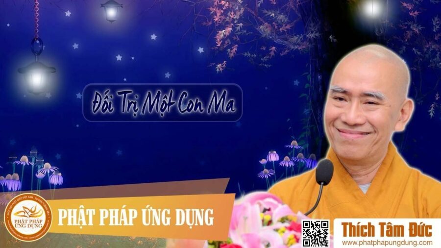 Đối Trị Một Con Ma (KT93) – Thích Tâm Đức