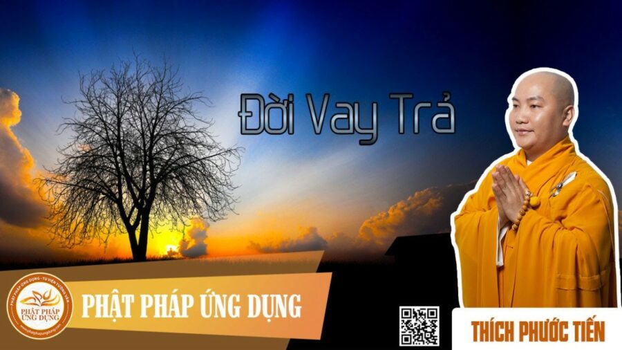 Đời Vay Trả English sub (Life Is To Borrow And Return) – Thích Phước Tiến