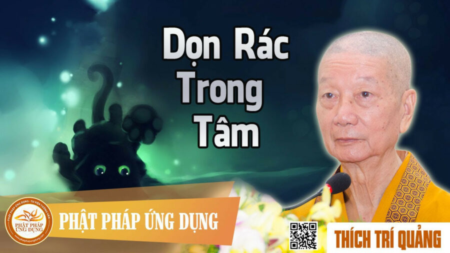 Dọn Rác Trong Tâm – Thích Trí Quảng