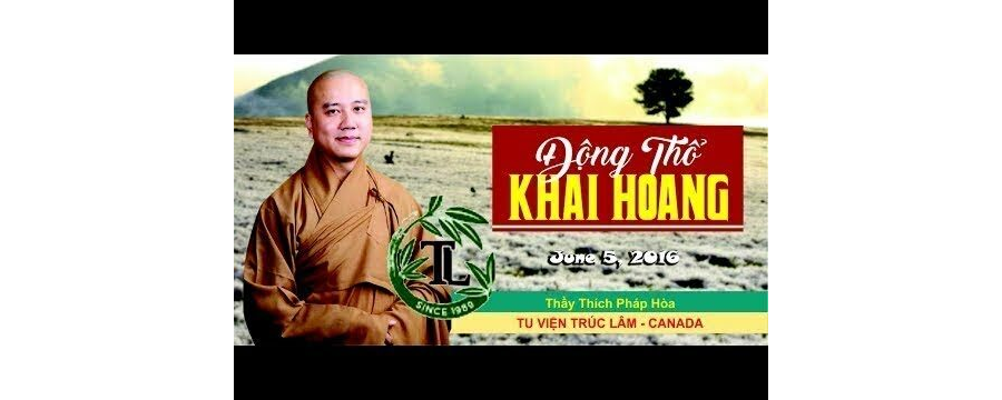 Động Thổ Khai Hoang - ĐĐ. Thích Pháp Hòa