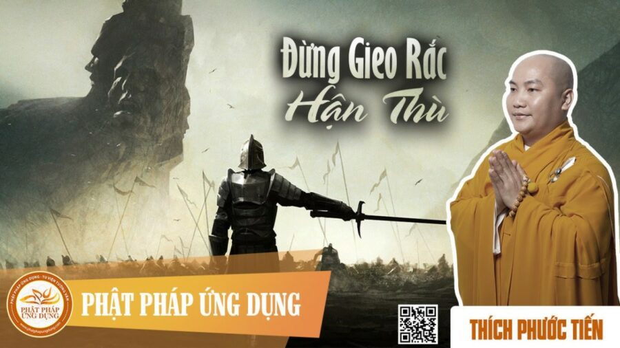 Đừng Gieo Rắc Hận Thù (KT53) – Thích Phước Tiến