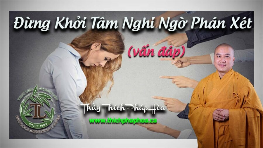 Đừng Khởi Tâm Nghi Ngờ Phán Xét - ĐĐ. Thích Pháp Hòa