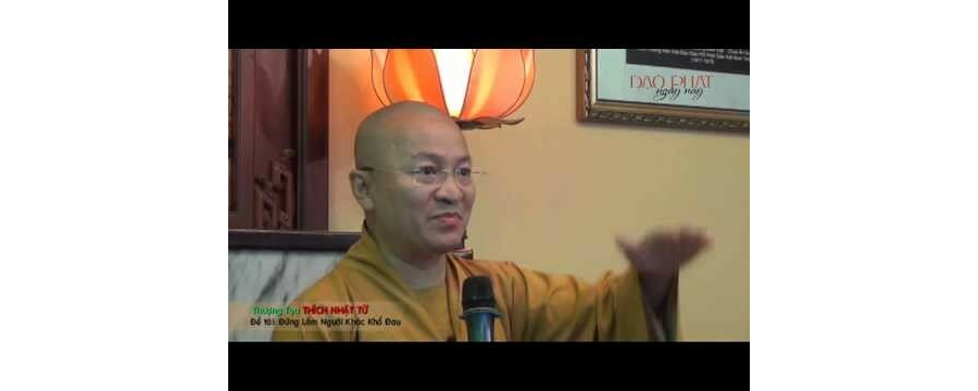 Đừng làm người khác khổ đau – Thích Nhật Từ