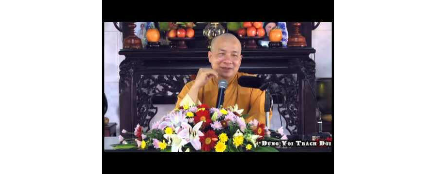 Đừng Vội Trách Đời – Đại Đức Thích Trí Huệ