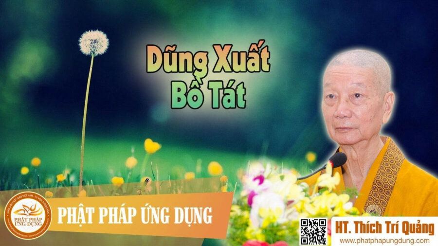 Dũng Xuất Bồ Tát – Thích Trí Quảng