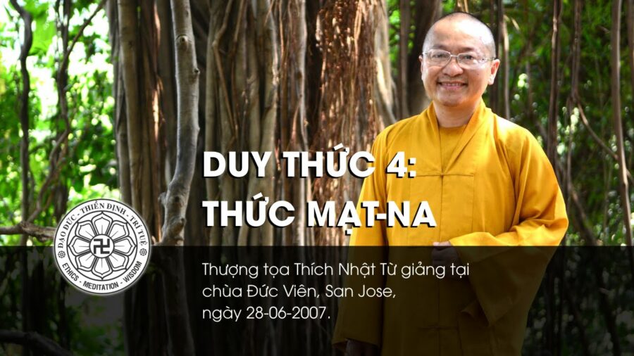 Duy thức 4: Thức Mạt-na – Thích Nhật Từ