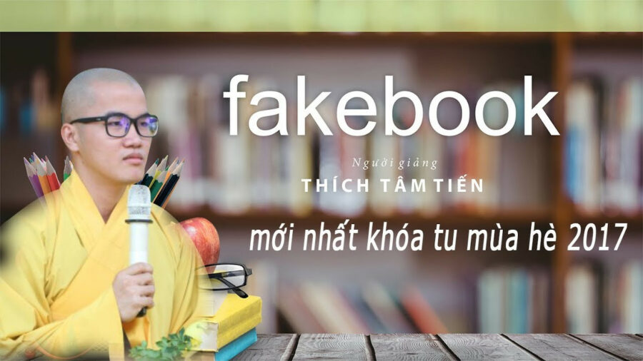 FAKEBOOK bài giảng đầy Ý Nghĩa - Đại Đức Thích Tâm Tiến