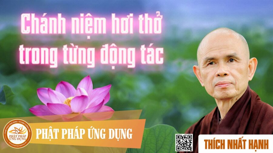 Chánh niệm hơi thở trong mỗi động tác - HT. Thích Nhất Hạnh