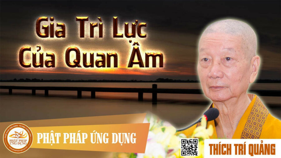 Gia Trì Lực Của Quan Âm – Thích Trí Quảng