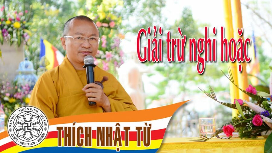 Giải trừ nghi hoặc – Thích Nhật Từ